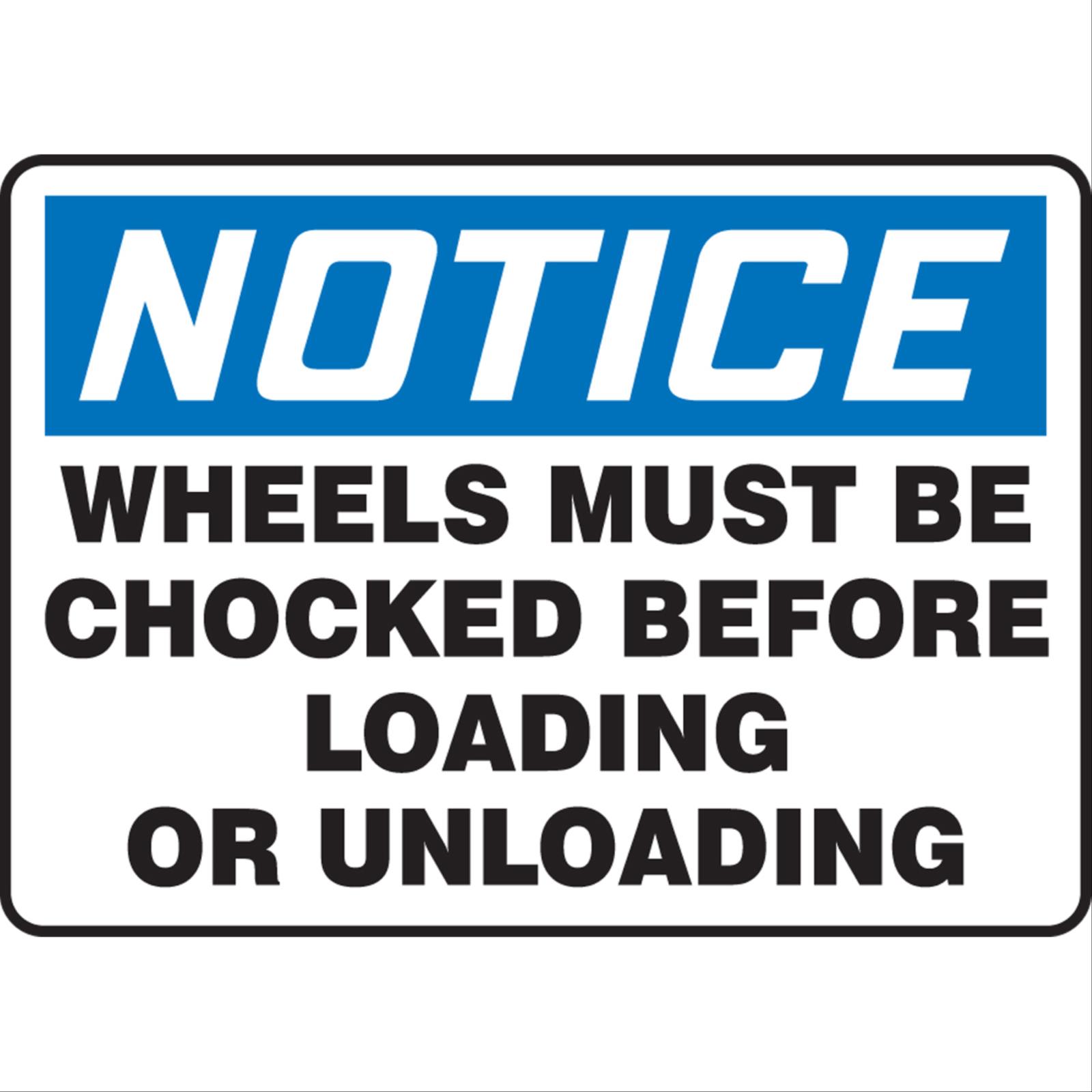 Notice Wheels Must Be Chocked Before Loading Or Unloading Signs